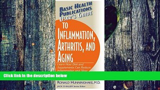 Big Deals  User s Guide to Inflammation, Arthritis, and Aging (Basic Health Publications User s