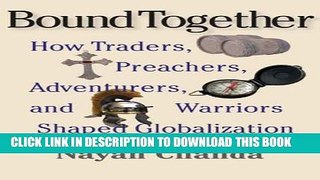 [PDF] Bound Together: How Traders, Preachers, Adventurers, and Warriors Shaped Globalization Full