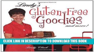 [New] Lindy s Gluten-Free Goodies and More! Exclusive Full Ebook