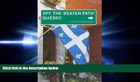 behold  Quebec Off the Beaten PathÂ®: A Guide To Unique Places (Off the Beaten Path Series)