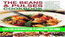 [New] The Beans and Pulses Cookbook: Over 85 deliciously healthy and wholesome low-fat recipes for