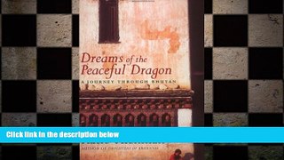 READ book  Dreams of the Peaceful Dragon: A Journey Through Bhutan  DOWNLOAD ONLINE