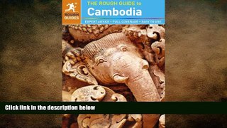 FREE DOWNLOAD  The Rough Guide to Cambodia  BOOK ONLINE