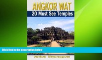 READ book  Angkor Wat: 20 Must see temples (Cambodia Travel Guide Books By Anton)  FREE BOOOK