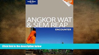 Free [PDF] Downlaod  Lonely Planet Angkor Wat   Siem Reap Encounter (Travel Guide)  DOWNLOAD