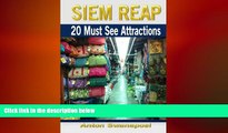 Free [PDF] Downlaod  Siem Reap: 20 Must See Attractions (Cambodia Travel Guide Books By Anton)