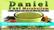 [New] Daniel Fast Metabolism Smoothies: 39 FAST and EASY Smoothies (All Under 200), Lose 7 Pounds