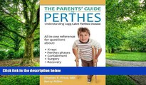 Big Deals  The Parents  Guide to Perthes: Understanding Legg-CalvÃ©-Perthes Disease  Best Seller