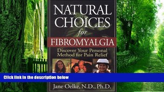 Big Deals  Natural Choices for Fibromyalgia: Discover Your Personal Method for Pain Relief  Best