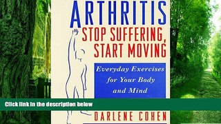 Big Deals  Arthritis--Stop Suffering, Start Moving: Stop Suffering, Start Moving, Everyday