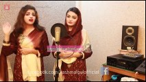 Kashmala Gul and Gul Rukhsar Pashto New Tapay 2016