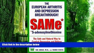 Big Deals  SAMe* (*S-Adenosylmethionine): The European Arthritis and Depression Breakthrough  Best