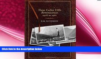behold  Those Earlier Hills: Reminiscences 1928 to 1961 (R.M. Patterson Collection)
