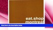 behold  eat.shop montreal: The Indispensable Guide to Inspired, Locally Owned Eating and Shopping