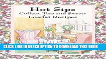 [New] Hot Sips: Coffees, Teas and Sweets Exclusive Online