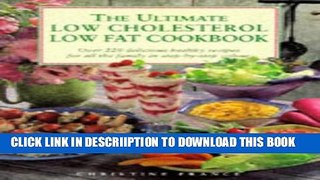 [New] The Ultimate Low Cholesterol, Low Fat Cookbook: Over 220 Delcious Healthy Recipes for all