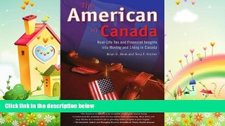 different   The American in Canada: Real-Life Tax and Financial Insights Into Moving to and