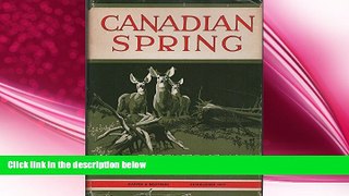 there is  Canadian spring;