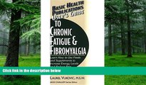 Big Deals  User s Guide to Chronic Fatigue   Fibromyalgia (Basic Health Publications User s