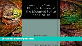 different   Law of the Yukon: Pictorial History of the Mounted Police in the Yukon