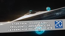 Star Trek : 3 choses qui prouvent l’importance de la franchise pour la société