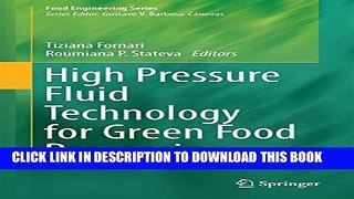 [PDF] High Pressure Fluid Technology for Green Food Processing (Food Engineering Series) Full Online