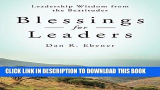 [PDF] Blessings for Leaders: Leadership Wisdom from the Beatitudes Full Collection