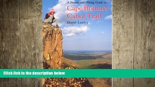 complete  A Nature and Hiking Guide to Cape Breton s Cabot Trail (Maritime Travel Guides)