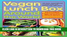 [PDF] Vegan Lunch Box Around the World: 125 Easy, International Lunches Kids and Grown-Ups Will
