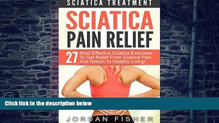 Big Deals  Sciatica Pain Relief: Sciatica Treatment - 27 Most Effective Sciatica Exercises To Get