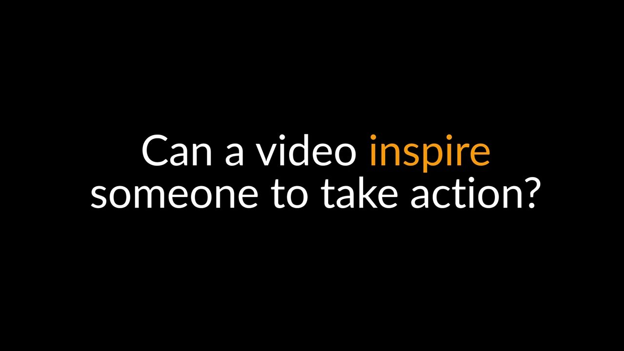 Video that inspires