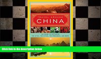 READ book  Travel Around China: The Guide to Exploring the Sites, the Cities, the Provinces, and
