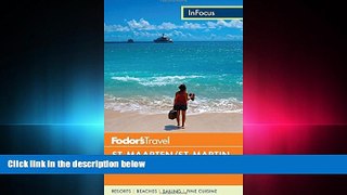 complete  Fodor s In Focus St. Maarten/St. Martin, St. Barth   Anguilla (Full-color Travel Guide)