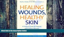 Big Deals  Healing Wounds, Healthy Skin: A Practical Guide for Patients with Chronic Wounds (Yale