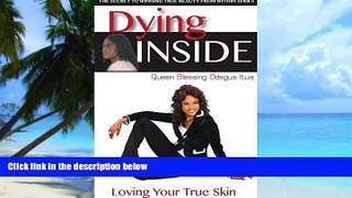 Big Deals  DYING INSIDE: Loving Your True Skin  Free Full Read Best Seller