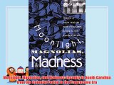 [PDF] Moonlight Magnolias and Madness: Insanity in South Carolina from the Colonial Period