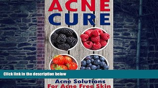 Must Have PDF  Acne Cure: A Proven Guide To Cure Acne For Life  Free Full Read Best Seller