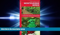 there is  Monteverde Birds: A Folding Pocket Guide to Familiar Species of Costa Rica s Monteverde