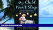 Big Deals  My Child Won t Sleep: A Quick Guide for the Sleep-Deprived Parent  Best Seller Books