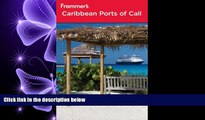 there is  Frommer s Caribbean Ports of Call (Frommer s Cruises)