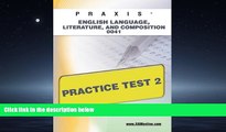 For you PRAXIS English Language, Literature, and Composition 0041 Practice Test 2