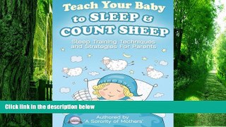 Must Have PDF  Teach Your Baby To Sleep   Count Sheep: Sleep Training Techniques and Strategies