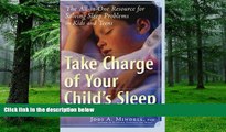 Big Deals  Take Charge of Your Child s Sleep: The All-in-One Resource for Solving Sleep Problems