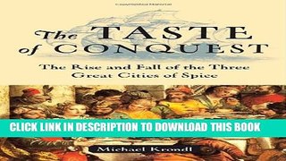 [PDF] The Taste of Conquest: The Rise and Fall of the Three Great Cities of Spice Popular