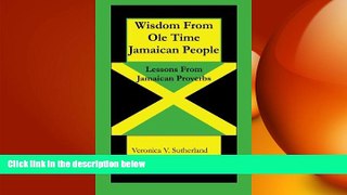 behold  Wisdom From Ole Time Jamaican People: Lessons From Jamaican Proverbs