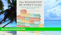 Big Deals  The Weighted Blanket Guide: Everything You Need to Know about Weighted Blankets and