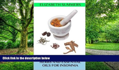 Big Deals  Herbs And Essential Oils For Insomnia (Natural Home Remedies Book 8)  Free Full Read