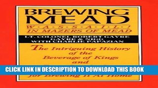 [PDF] Brewing Mead: Wassail! In Mazers of Mead: The Intriguing History of the Beverage of Kings
