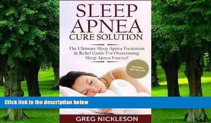 Big Deals  Sleep Apnea Cure Solution: The Ultimate Sleep Apnea Treatment   Relief Guide for