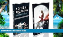 Big Deals  ASTRAL PROJECTION   DREAMS box set  : Astral Projection Beginner s Guide And Dreams